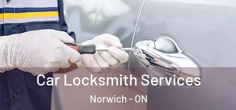 Car Locksmith Services Norwich - ON