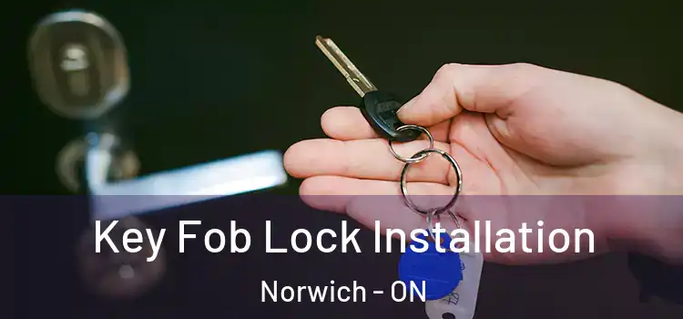 Key Fob Lock Installation Norwich - ON