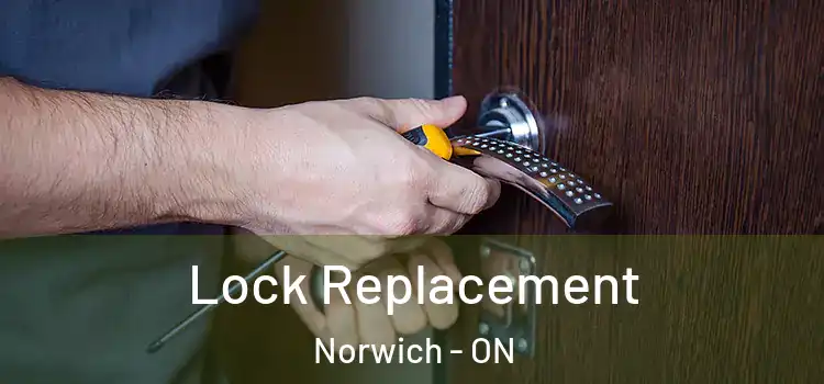 Lock Replacement Norwich - ON