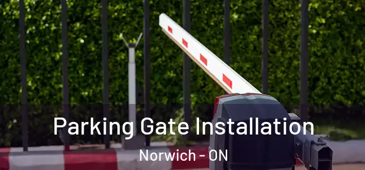 Parking Gate Installation Norwich - ON