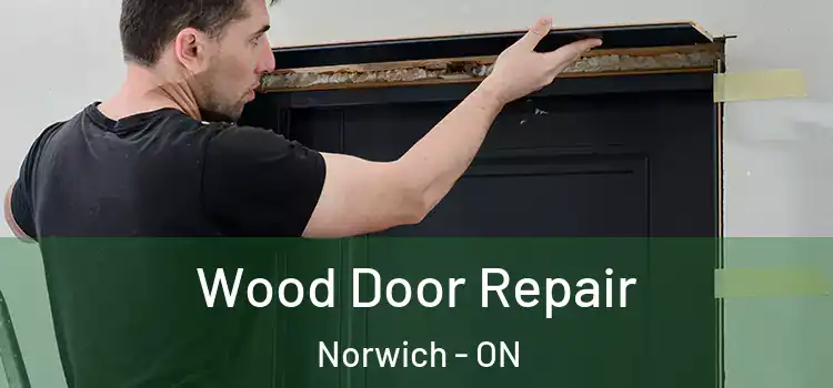 Wood Door Repair Norwich - ON